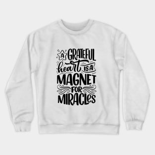 Colection miracles and gratefull Crewneck Sweatshirt
